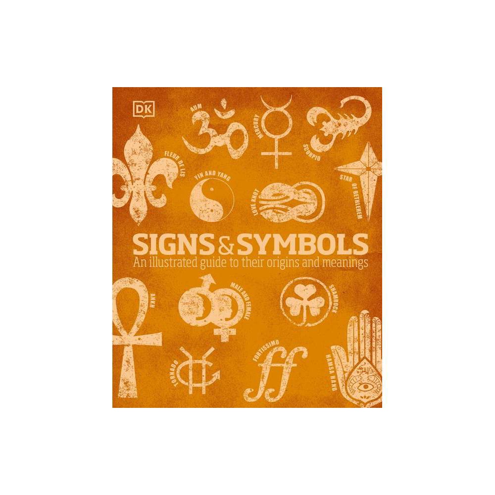Signs and Symbols - by DK (Hardcover) About the Book From simple shapes and colors to gods, mythical beasts, sacred rituals, and global branding, over 2,000 signs and symbols are explained through text, illustrations, and photography. Grouped thematically and comprehensively cross-referenced. Book Synopsis Since when did certain hand gestures be offensive? And why are scales a symbol of justice? For thousands of years, humans have communicated through a language of signs and symbols. From uniforms to body adornment and corporate logos, symbols are everywhere, and this book is your guide to their secret meanings and history. The Sun as well as the night sky with its stars and planets has long been used to symbolize supernatural forces. Learn about this and also how humans have used patterns, numbers, clothing, and more to signal authority, kinship, and status. Signs and Symbols decodes over 2000 emblems, explaining the visual language of architecture, heraldry, religion, and death. It answers questions such as why, for example, Christianity is symbolized by a fish, or how the Chinese use the crane bird to signify longevity. This comprehensive book also explores how certain gemstones or flowers became linked to personal qualities and how the alphabet and national flags came into being. Signs and Symbols will open your eyes to the fascinating world of symbolism that is embedded in every area of our lives. About the Author Miranda Bruce-Mitford is a graduate in social anthropology and Burmese language and literature and also has an MA in Oriental religious studies from the School of Oriental and African Studies (SOAS), London University. For some years she has been tutor for the Post-Graduate Diploma in Asian Arts at SOAS. She has lectured and given gallery talks at the British Museum, London, and has escorted numerous groups to Southeast Asia. DK was founded in London in 1974 and is now the world's leading illustrated reference publisher and part of Penguin Random House, formed on July 1, 2013. DK publishes highly visual, photographic nonfiction for adults and children. DK produces content for consumers in over 87 countries and in 62 languages, with offices in Delhi, London, Melbourne, Munich, New York, and Toronto. DK's aim is to inform, enrich, and entertain readers of all ages, and everything DK publishes, whether print or digital, embodies the unique DK design approach. DK brings unrivalled clarity to a wide range of topics with a unique combination of words and pictures, put together to spectacular effect. We have a reputation for innovation in design for both print and digital products. Our adult range spans travel, including the award-winning DK Eyewitness Travel Guides, history, science, nature, sport, gardening, cookery, and parenting. DK's extensive children's list showcases a fantastic store of information for children, toddlers, and babies. DK covers everything from animals and the human body, to homework help and craft activities, together with an impressive list of licensing titles, including the bestselling LEGO(R) books. DK acts as the parent company for Alpha Books, publisher of the Idiot's Guides series and Prima Games, video gaming publishers, as well as the award-winning travel publisher, Rough Guides.