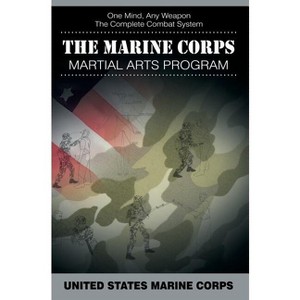 The Marine Corps Martial Arts Program - by  United States Marine Corps (Hardcover) - 1 of 1