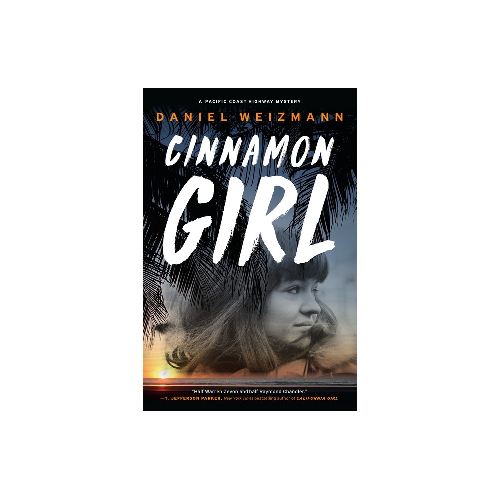 Cinnamon Girl - (Pacific Coast Highway Mystery, a) by Daniel Weizmann (Paperback)