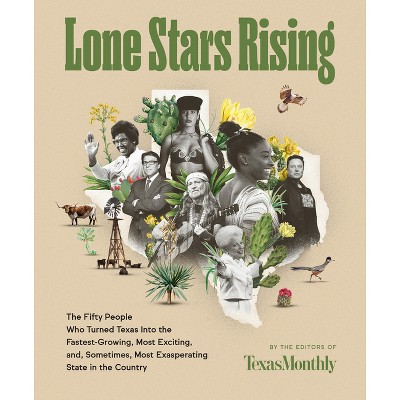 Lone Stars Rising - by  Editors of Texas Monthly (Hardcover)