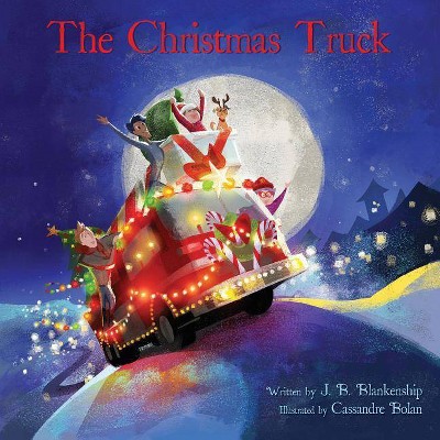 The Christmas Truck - by  J B Blankenship (Paperback)