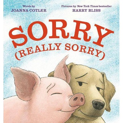 Sorry (Really Sorry) - by  Joanna Cotler (Hardcover)