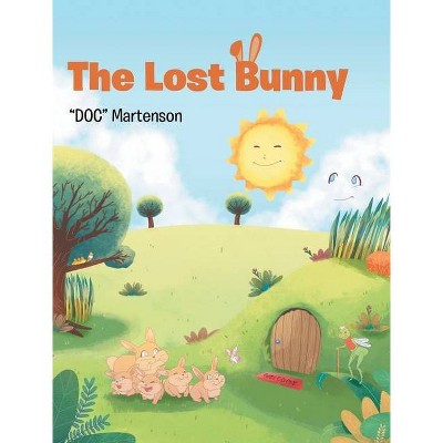 The Lost Bunny - by  Doc Martenson (Hardcover)