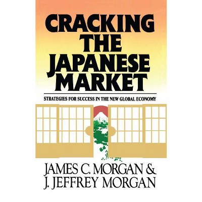 Cracking the Japanese Market - by  James Morgan (Paperback)