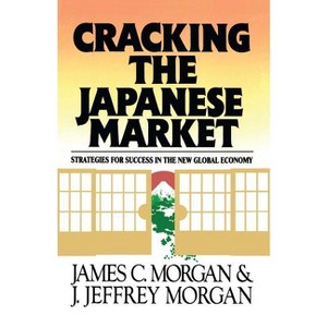 Cracking the Japanese Market - by  James Morgan (Paperback) - 1 of 1