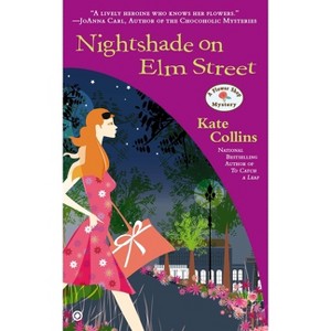 Nightshade on Elm Street - (Flower Shop Mystery) by  Kate Collins (Paperback) - 1 of 1