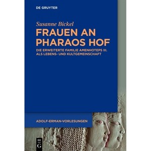 Frauen an Pharaos Hof - (Adolf-Erman-Vorlesungen Zur Ägyptischen Sprache Und Kulturgeschichte Am Berliner Wörterbuch-Projekt ) by  Susanne Bickel - 1 of 1