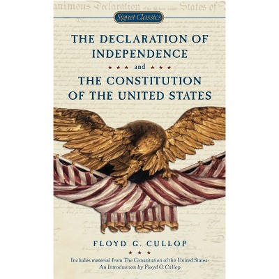 The Declaration of Independence and the Constitution of the United States of America - (Signet Classics) (Paperback)