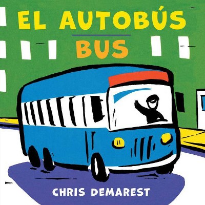 El Autobús/Bus (Bilingual Board Book) - by  Chris Demarest