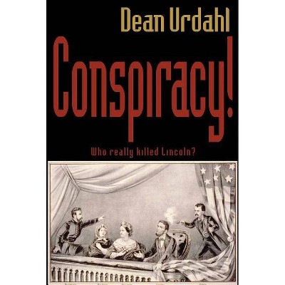 Conspiracy! - by  Dean Urdahl (Paperback)