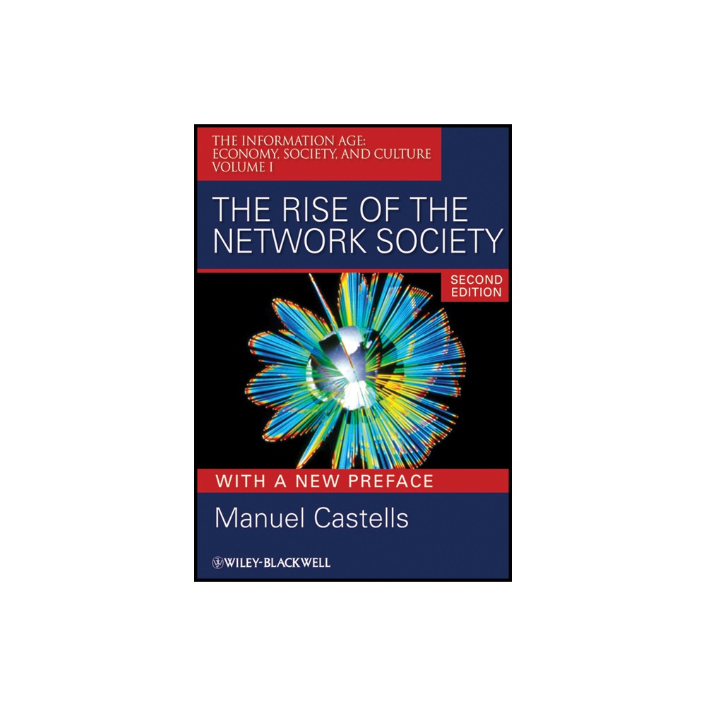 The Rise of the Network Society - (Information Age) 2nd Edition by Manuel Castells (Paperback)