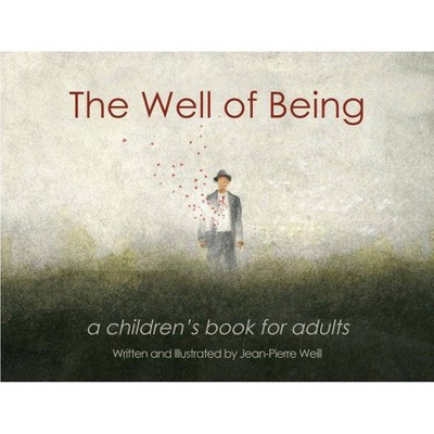The Well of Being - by  Jean-Pierre Weill (Hardcover)