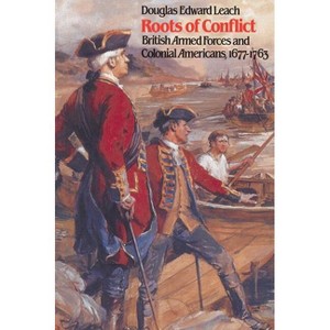 Roots of Conflict - by  Douglas Edward Leach (Paperback) - 1 of 1