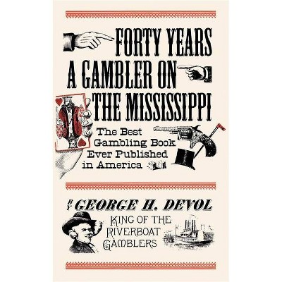 Forty Years a Gambler on the Mississippi - by  George Devol (Paperback)