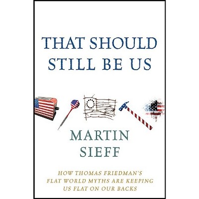 That Should Still Be Us - by  Martin Sieff (Hardcover)