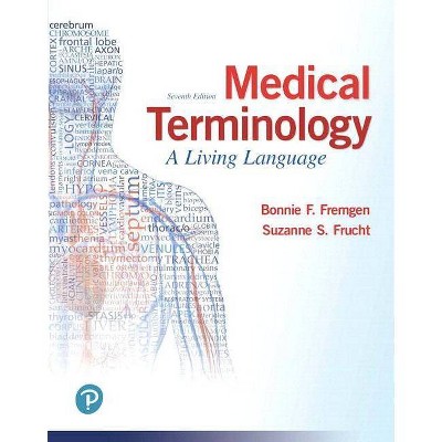 Medical Terminology - 7th Edition by  Bonnie Fremgen & Suzanne Frucht (Mixed Media Product)