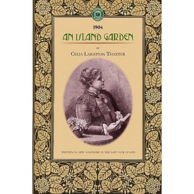 An Island Garden - (Gardening in America) by  Celia Thaxter (Paperback)