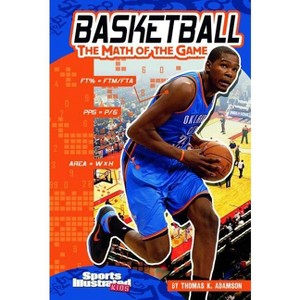 Basketball - (Sports Math) by  Thomas K Adamson (Paperback) - 1 of 1