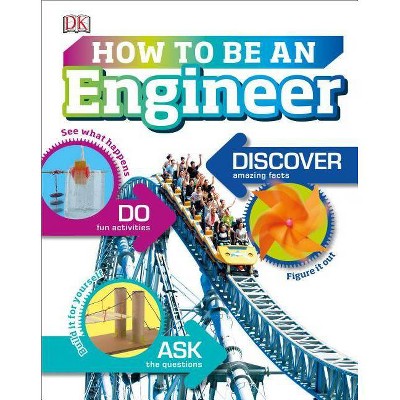 How to Be an Engineer - (Careers for Kids) by  Carol Vorderman (Hardcover)