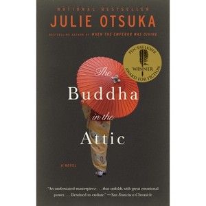 The Buddha in the Attic - (Pen/Faulkner Award - Fiction) by  Julie Otsuka (Paperback) - 1 of 1