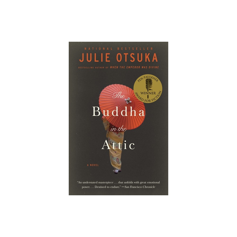 The Buddha in the Attic - (Pen/Faulkner Award - Fiction) by Julie Otsuka (Paperback)