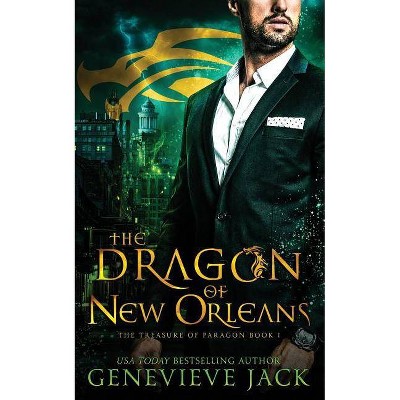 The Dragon of New Orleans - (Treasure of Paragon) by  Genevieve Jack (Paperback)