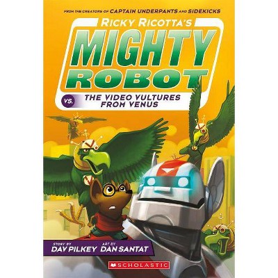 Ricky Ricotta's Mighty Robot vs. the Video Vultures from Venus (Ricky Ricotta's Mighty Robot #3), 3 - by  Dav Pilkey (Paperback)