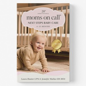Moms on Call | Next Steps Baby Care 6-15 Months | Parenting Book 2 of 3 - 1 of 4