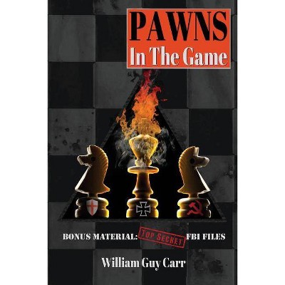 Pawns in the Game - by  William Guy Carr (Paperback)