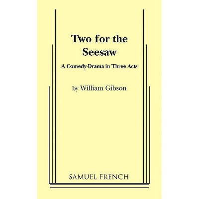 Two for the Seesaw - by  Wiliam Gibson (Paperback)