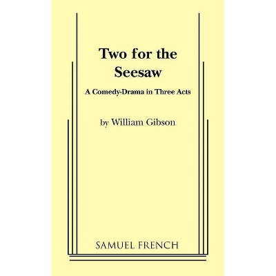 Two for the Seesaw - by  Wiliam Gibson (Paperback)