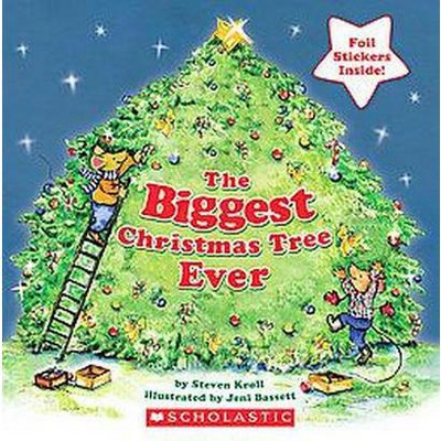 The Biggest Christmas Tree Ever - by  Steven Kroll (Paperback)