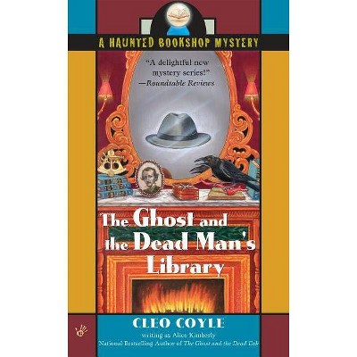 The Ghost and the Dead Man's Library - (Haunted Bookshop Mystery) by  Alice Kimberly & Cleo Coyle (Paperback)