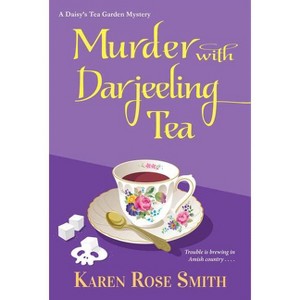 Murder with Darjeeling Tea - (Daisy's Tea Garden Mystery) by  Karen Rose Smith (Paperback) - 1 of 1