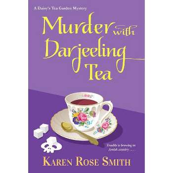 Murder with Darjeeling Tea - (Daisy's Tea Garden Mystery) by  Karen Rose Smith (Paperback)