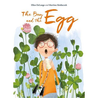 The Boy and the Egg - by  Ellen Delange (Hardcover)