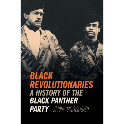 Black Revolutionaries - (Since 1970: Histories of Contemporary America) by Joe Street