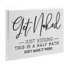 Stupell Industries Get Naked Funny Bathroom, 19" x 13" - 3 of 4