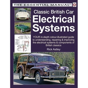 Classic British Car Electrical Systems - (Essential Manual) by  Rick Astley (Paperback) - 1 of 1