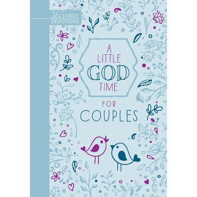 A Little God Time For Couples (gift Edition) - By Broadstreet Publishing  Group Llc (leather Bound) : Target