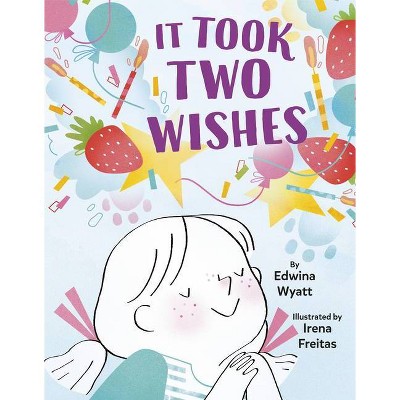 It Took Two Wishes - by  Edwina Wyatt (Hardcover)