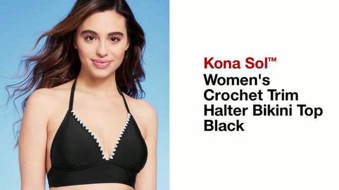 Women's Crochet Trim Halter Bikini Top - Kona Sol™ Black, 2 of 5, play video