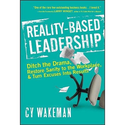 Reality-Based Leadership - by  Cy Wakeman (Hardcover)