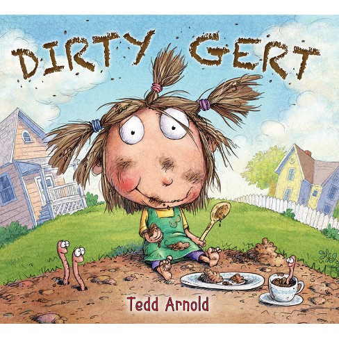 Dirty Gert - by  Tedd Arnold (Paperback) - image 1 of 1