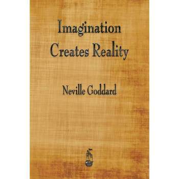 Imagination Creates Reality - by Neville Goddard