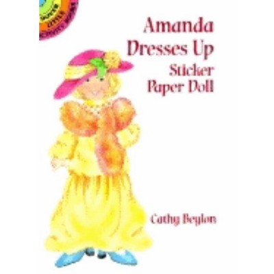 Amanda Dresses Up Sticker Paper Doll - (Dover Little Activity Books) by  Cathy Beylon (Paperback)