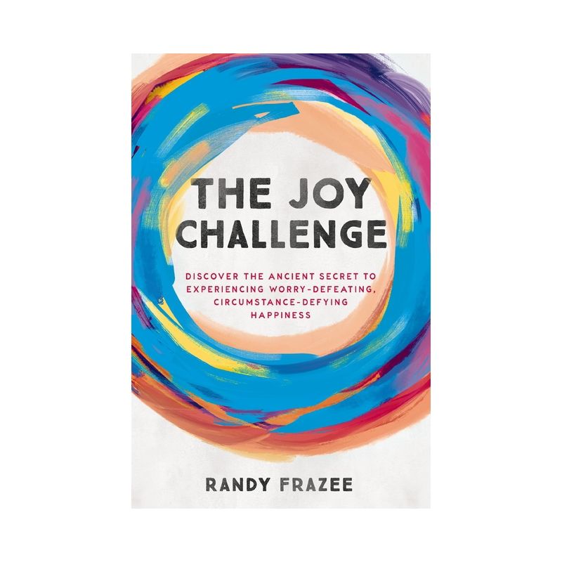 The Joy Challenge - by  Randy Frazee (Paperback), 1 of 2
