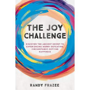 The Joy Challenge - by  Randy Frazee (Paperback)
