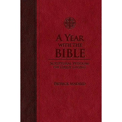  A Year with the Bible - by  Patrick Madrid (Hardcover) 