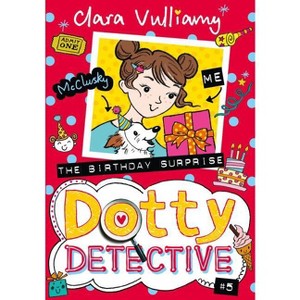 The Birthday Surprise - (Dotty Detective) by  Clara Vulliamy (Paperback) - 1 of 1